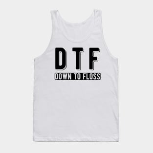 Dentist - DTF Down to floss Tank Top